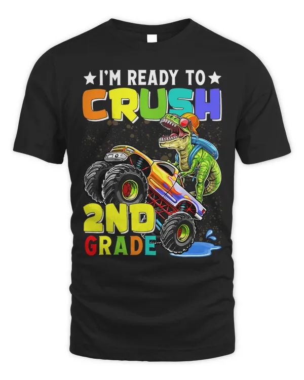 Im Ready To Crush 2nd Grade Monster Truck Dinosaur T Rex