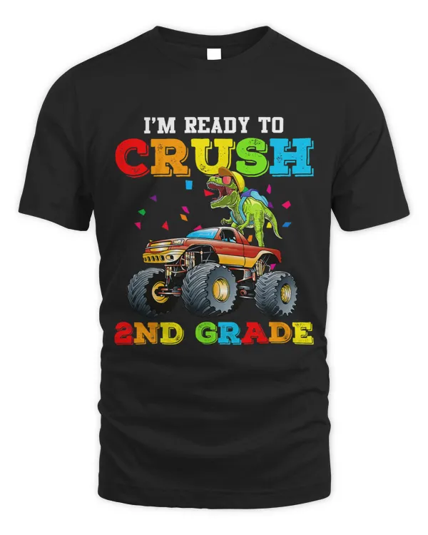 Im Ready To Crush 2nd Grade Monster Truck Dinosaur TRex