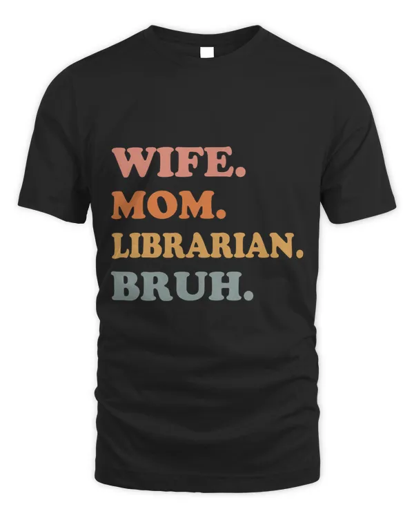 Librarian Job Retro Groovy Wife Mom Librarian Bruh Mothers Day