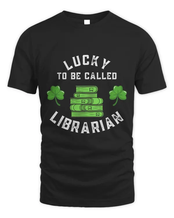 Librarian Job st patricks day Lucky To Be Called Librarian
