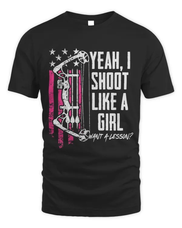 Archery Bow Yeah I Shoot Like A Girl Want A Lesson Funny Womens Archery