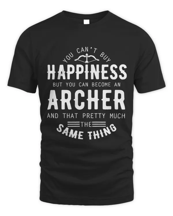 Archery Bow You Cant Buy Happiness But You Can Become An Archer