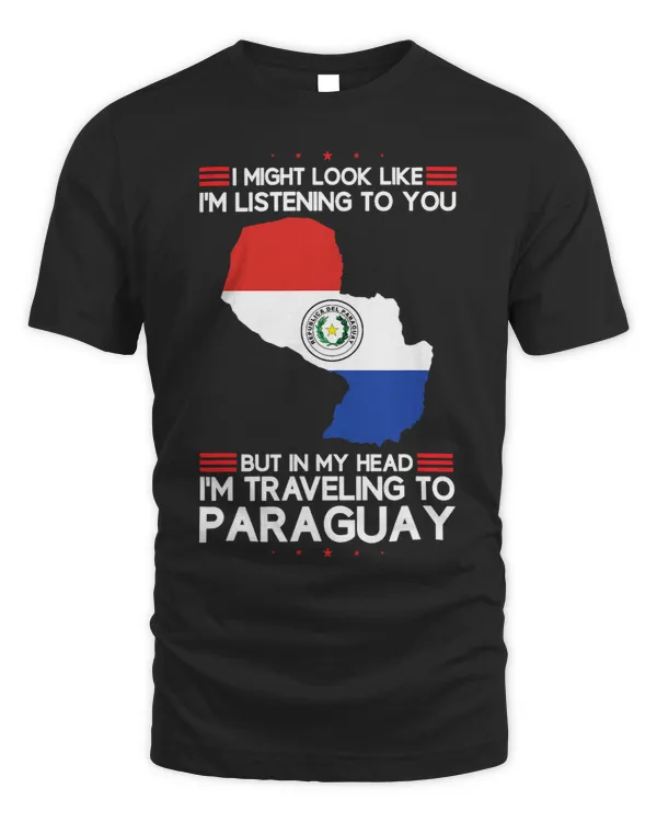 In my head Im traveling to Paraguay Paraguay