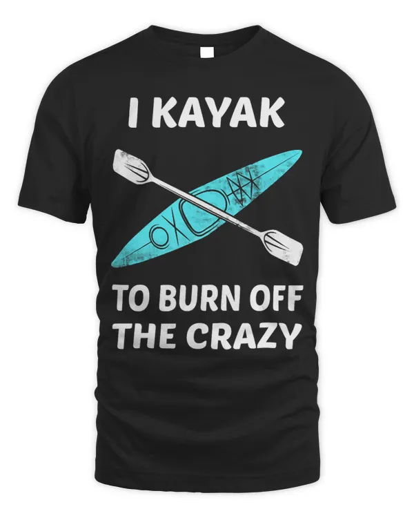 Paddle Kayak I Kayak to burn off the crazy Funny Kayaking
