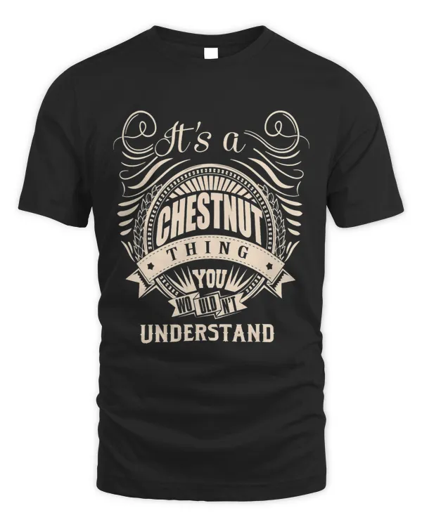 It is a CHESTNUT Thing You Wouldnt Understand Gifts