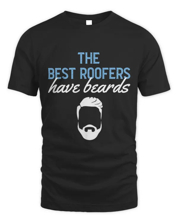 Funny The Best Roofers Have Beards Skilled Roofer