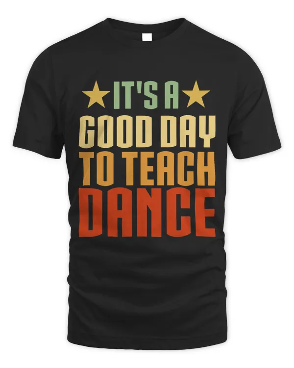 Its A Good Day To Teach Dance