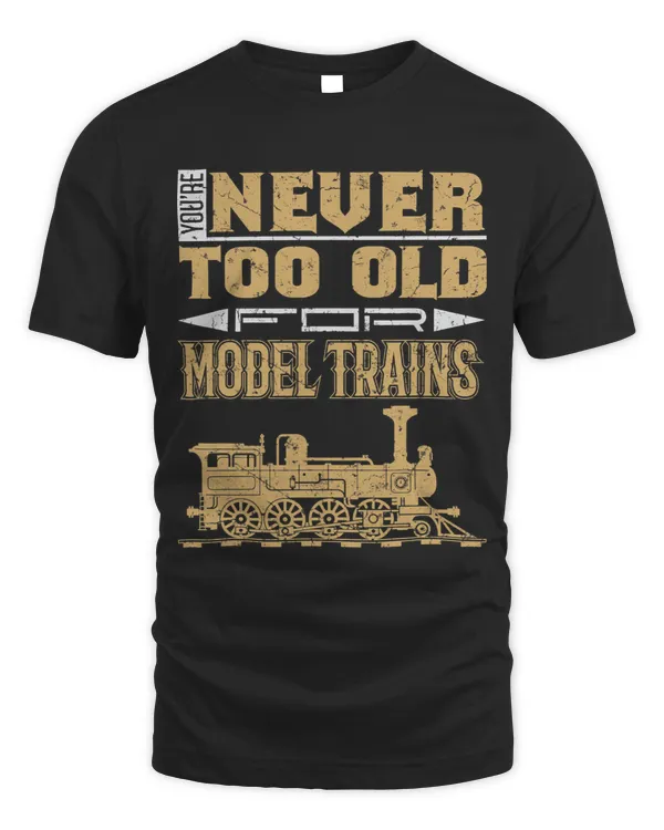 Youre Never Too Old for Model Trains Cool Train Lover