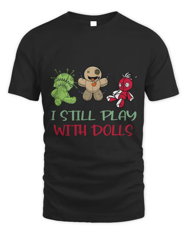 I Still Play With Dolls Creepy Voodoo Doll 1