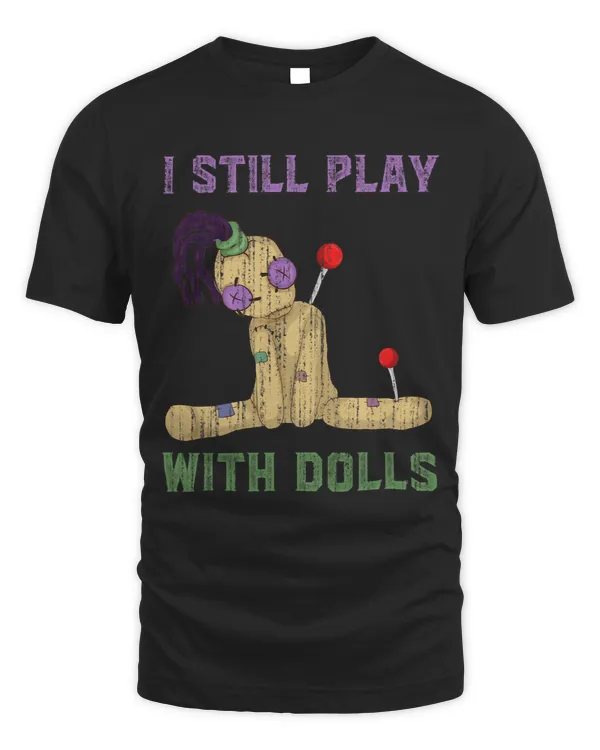 I Still Play With Dolls Funny Halloween Wicca Voodoo Doll 1