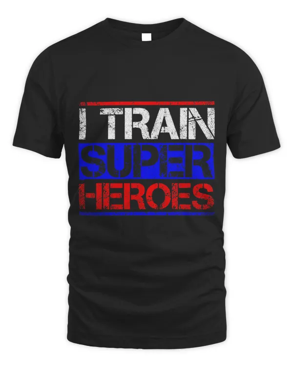 I Train Super Heroes Teacher Strength Training Fitness School 4