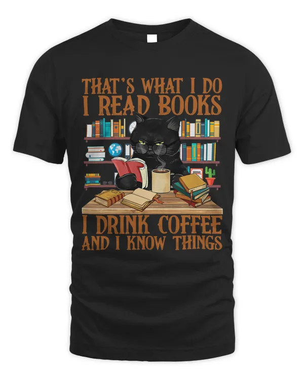 Thats What I Do I Read Books I Drink Coffee I Know Things