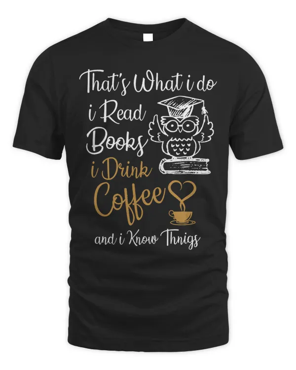 Thats What I Do I Read Books I Drink Coffee Owl
