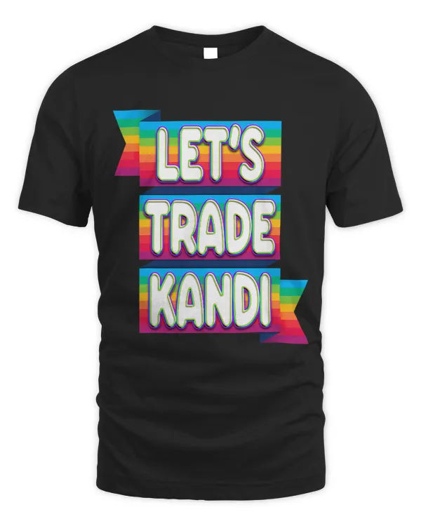Rave Shirt Lets Trade Kandi Kid Raver Outfit Plur EDM Techno