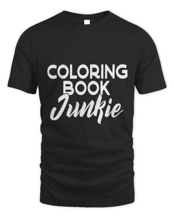 Womens Coloring Book Junkie Girls Love To Color Obsessed Coloring