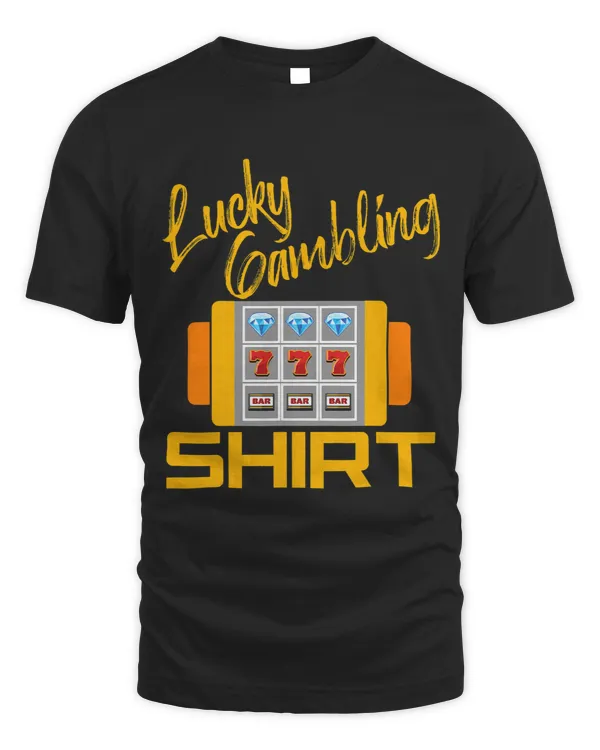 Lucky Gambling Shirt Slot Machine Lever Luck Top Play Casino