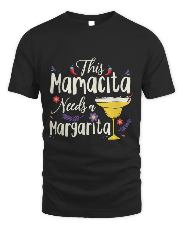 This Mamacita Needs A Margarita Drinking Cinco De Mayo Mujer