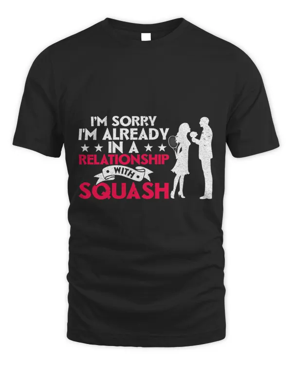 Womens Im Sorry Im In A Relationship with Squash Racquetball Sport