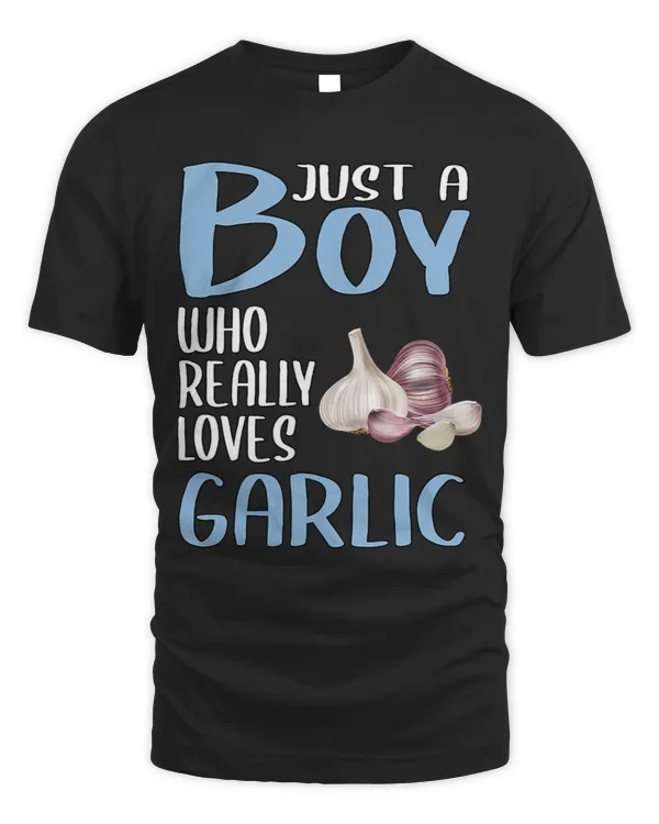 Mens Garlic Gift Just A Boy Who Really Loves Garlic