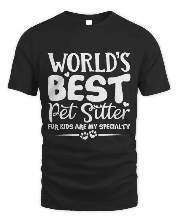 Worlds Best Pet Sitter Shirt Dog Sitter Fur Kids Gift