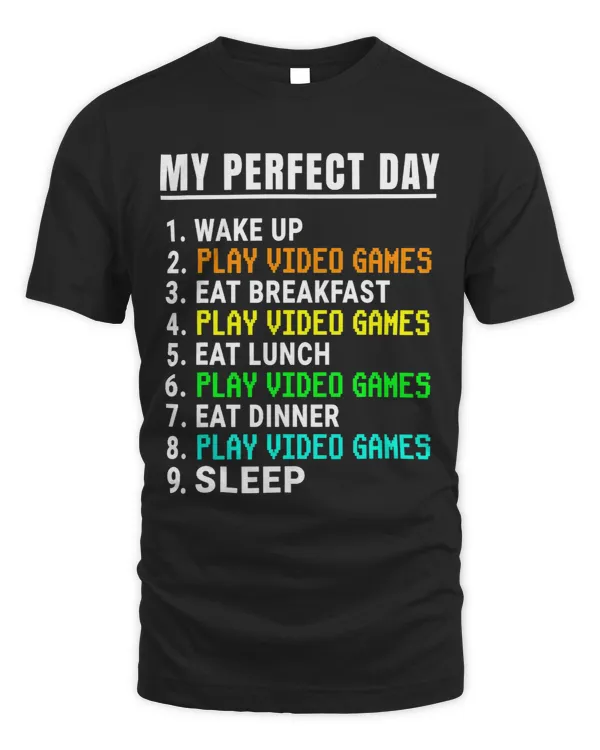 My Perfect Day Video Games Shirt Funny Video Gamer Retro
