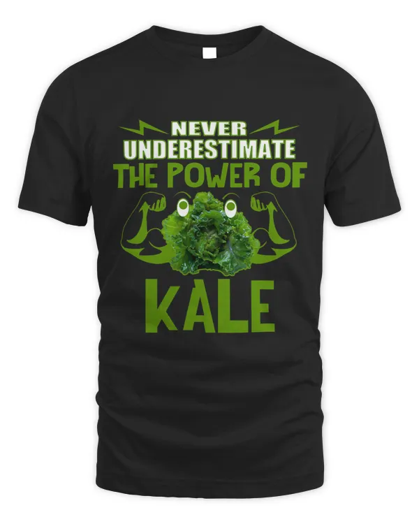 Never Underestimate The Power Of kale Healthy Vegan T Shirt