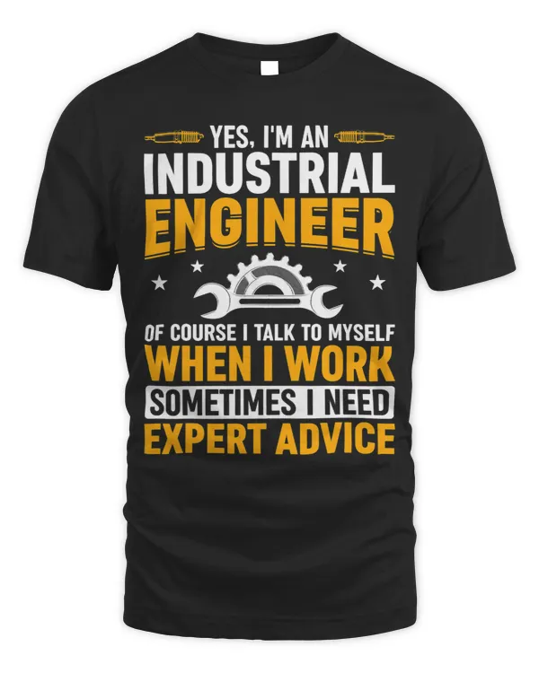 Yes Im An Industrial Engineer Of Course I Talk To Myself