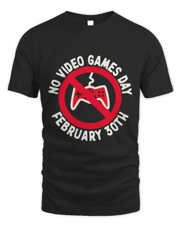 No Video Games Day Feb 30 Funny Gamer Boys Teens