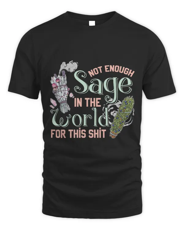 Not Enough Sage In The World For This Shit