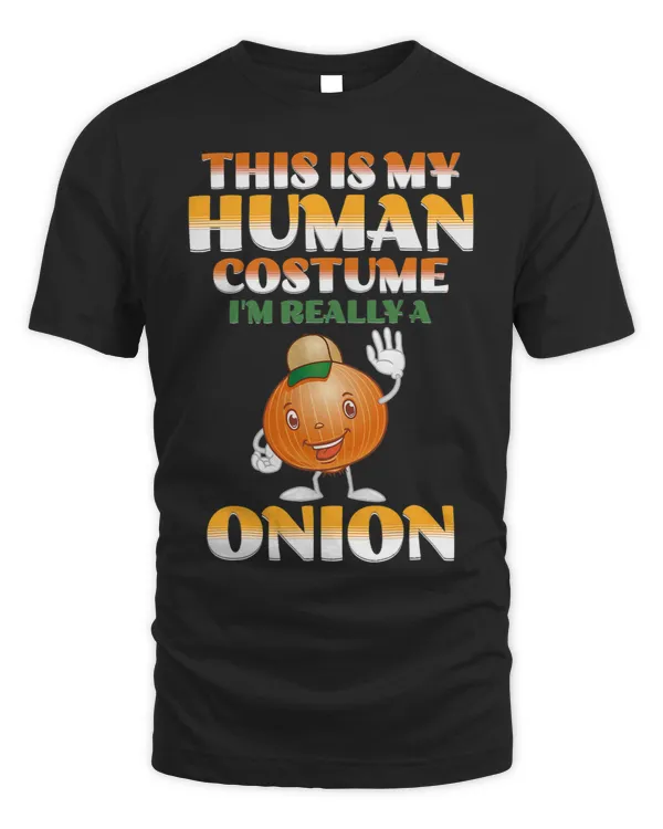 This Is My Human Costume Im Really a onion Funny Halloween