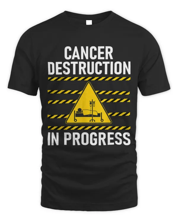 Cancer Destruction In Progress Cancer Survivor Fighter