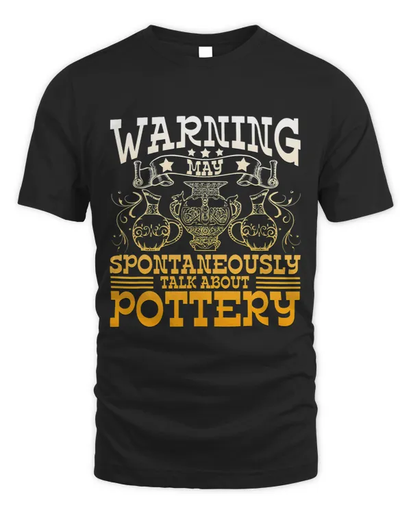 Warning May Spontaneously Talk About Pottery Graphic