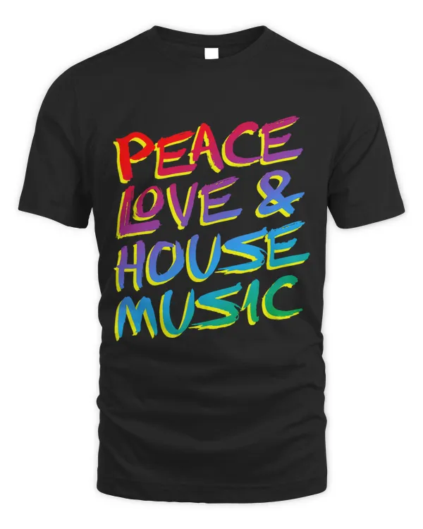 Peace Love 2House Music 2EDM TShirt