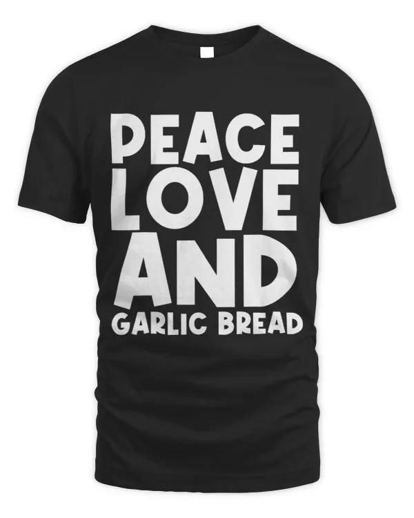 Peace Love Garlic Bread Cloves Foodie Gift for Garlic Lovers