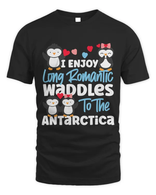 Penguin I Enjoy Long Romantic Waddles To The Antarctica