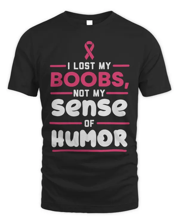 Womens Lost My Boobs Not Sense Of Humor Breast Cancer Survivor Gift
