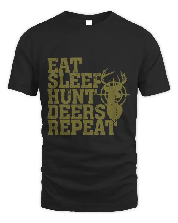 EAT SLEEP HUNT DEERS REPEAT Deer Hunting Hunters Men Women