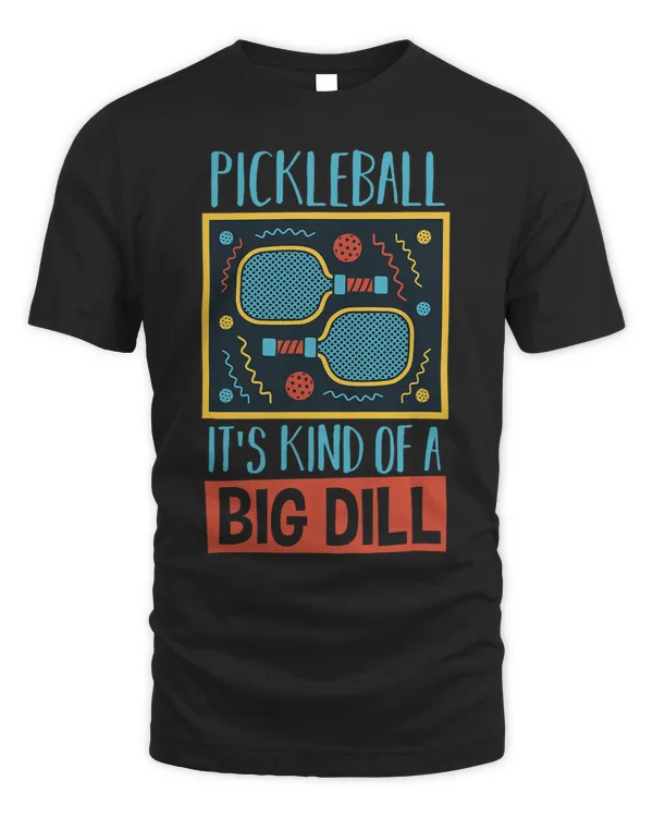 Pickleball 2Its kind of a Dill 2Smash Pickleball