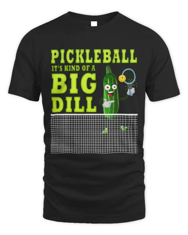 Pickleball Paddleball Its Kind Of A Big Dill Funny Pickle
