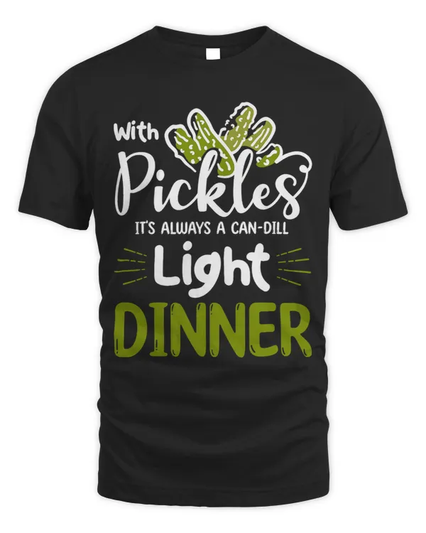 Pickles is always A Candill Light Dinner Pickle