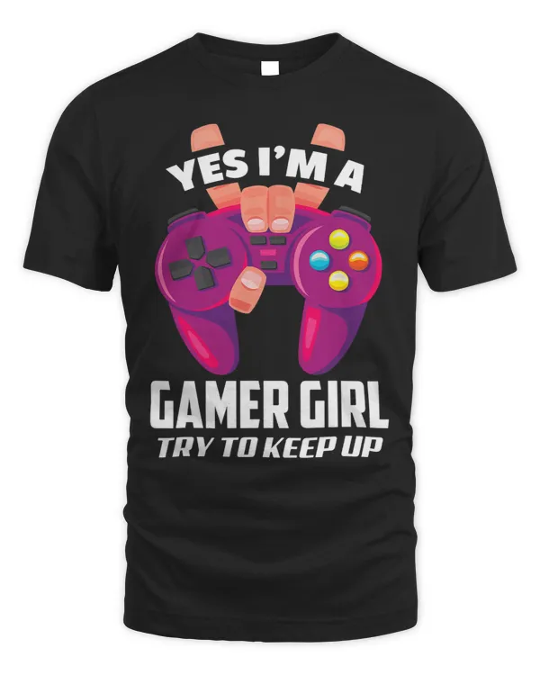 Yes Im A Gamer Girl Video Games Funny Gaming Lover Gift