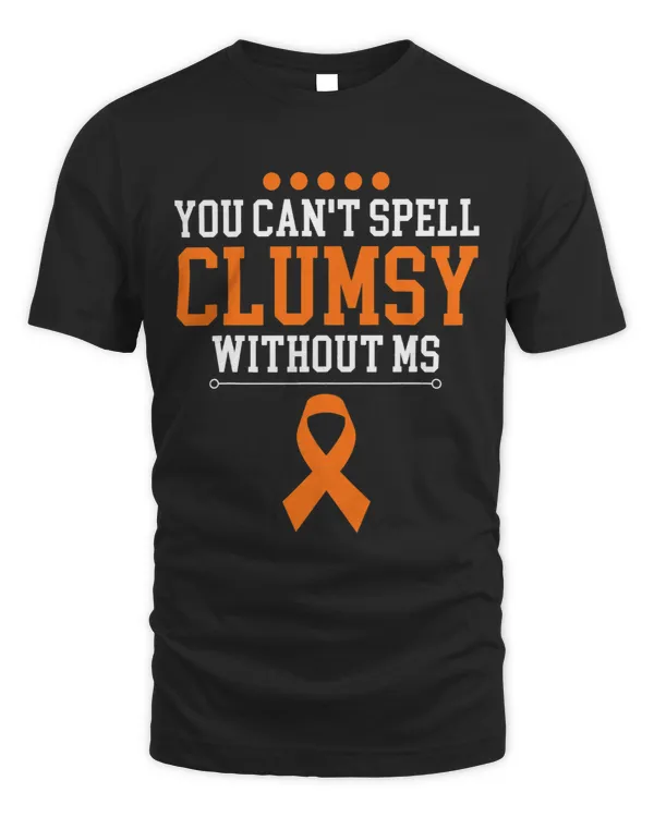 You Cant Spell Clumsy Without MS Multiple Sclerosis Ribbon