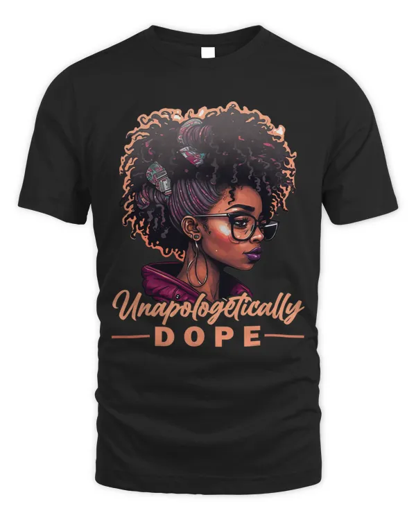 Unapologetically Dope Black Afro Tee Black History Month