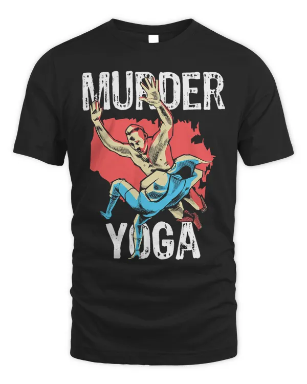 Funny Sarcasm Murder Yoga Wrestling