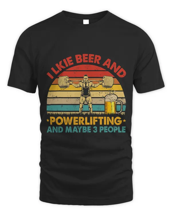 Vintage Retro I Like Beer And Powerlifting Maybe 3 People