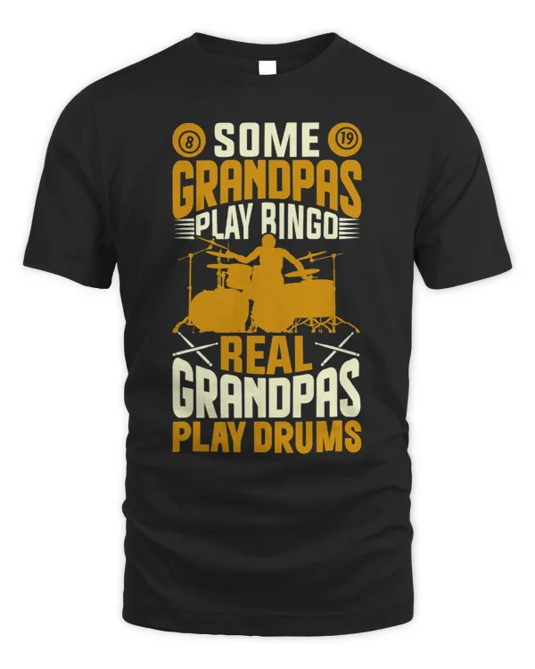 Some Grandpas Play Bingo Real Grandpas Play Drums Funny