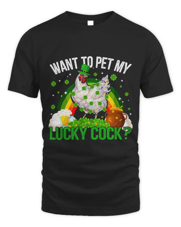 Want To Pet My Lucky Cock Funny St Patrick Day Men Women