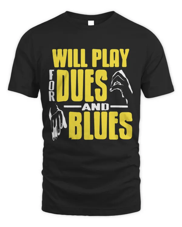 Will Play For Dues Blues Retro Funny Blues Lover Present
