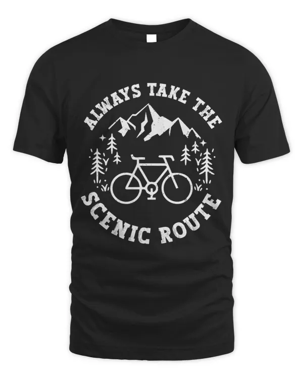 Always Take The Scenic Route Biker Cyclist Adventure Hiking