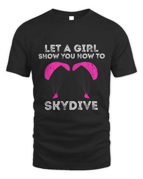 Skydiving Let A Girl Show You Skydiver Parachuting Skydive